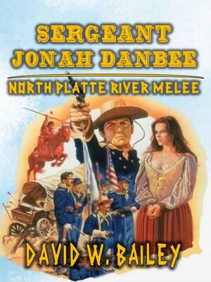 cover image of Sergeant Jonah Danbee--North Platte River Melee